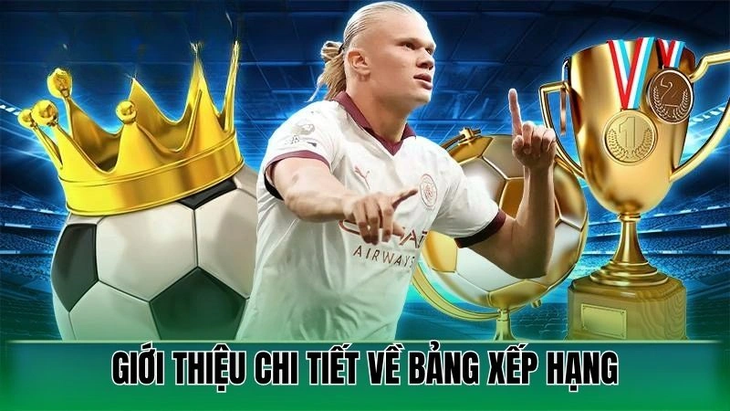 Bảng Xếp Hạng Bóng Đá | BXH Mới Nhất | BXH Bóng Đá Hôm Nay 1 Giới thiệu chi tiết về bảng xếp hạng tại Nowgoal