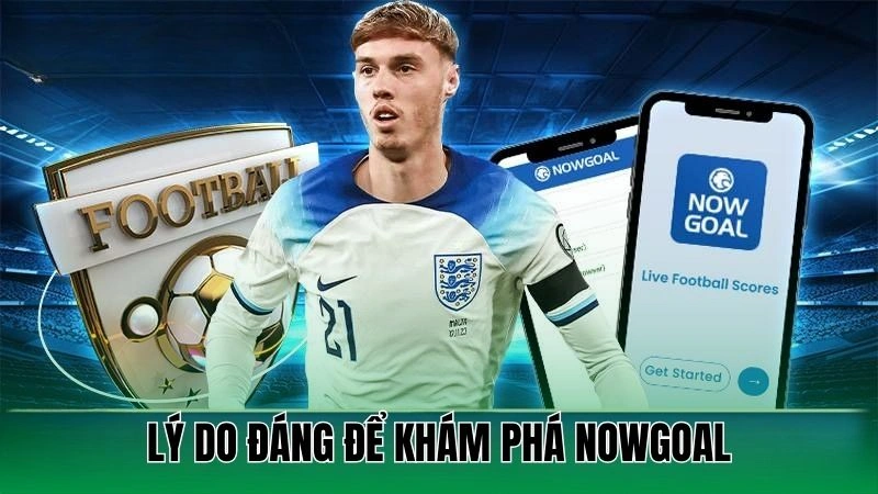 Giới thiệu Nowgoal - Địa chỉ lý tưởng cho người đam mê sports 3 Lý do đáng để khám phá Nowgoal
