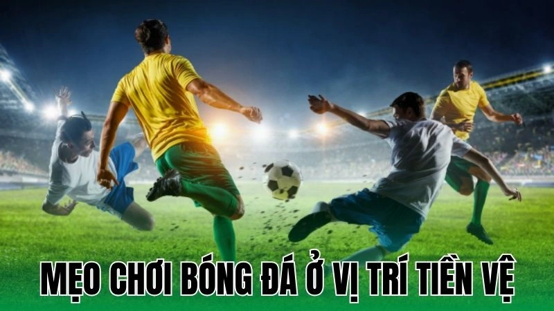 Chơi Bóng Đá Ở Vị Trí Tiền Vệ - Làm Chủ Tuyến Giữa 6 meo choi bong da o vi tri tien ve